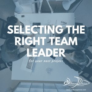 Selecting the Right Team Leader for a Project