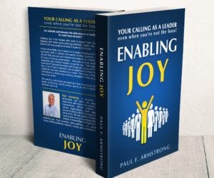 Enabling Joy – Your Calling As a Leader: Our inaugural book