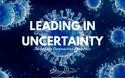 Leading in Uncertainty During the Coronavirus Pandemic